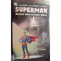 Escape from Bizarro World : Donner, Richard, Johns, Geoff, Powell